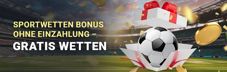 Sportwetten Bonus ohne Einzahlung &ndash; Gratis wetten