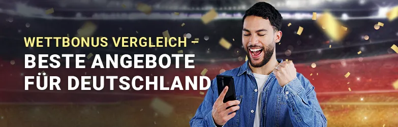 Wettbonus Vergleich &ndash; Beste Angebote f&uuml;r Deutschland